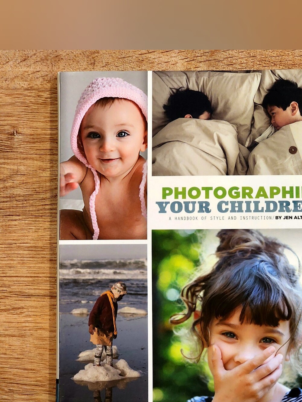 Photographing Your Children: A Handbook of Style and Instruction by Jen Altman.